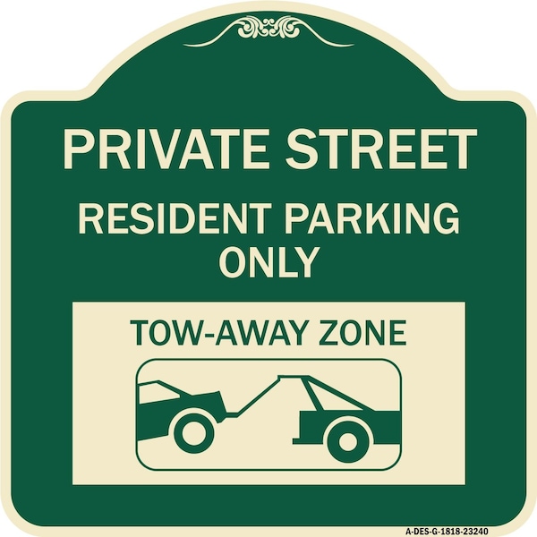 Private Street Private Street Resident Parking Tow Away Zone Aluminum Sign, 18" x 18", G-1818-23240